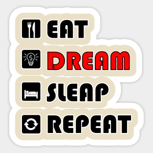 eat dream sleep repeat Sticker